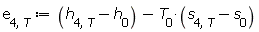 e[4, T] := Units:-Standard:-`+`(Units:-Standard:-`+`(h[4, T], Units:-Standard:-`-`(h[0])), Units:-Standard:-`-`(Units:-Standard:-`*`(T[0], Units:-Standard:-`+`(s[4, T], Units:-Standard:-`-`(s[0])))))