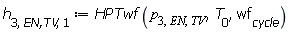h[3, `EN,TV`, 1] := HPTwf(p[3, EN, TV], T[0], wf[cycle])
