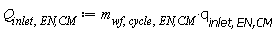 Q[inlet, `EN,CM`] := Units:-Standard:-`*`(m[wf, cycle, `EN,CM`], q[inlet, `EN,CM`])