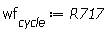 wf[cycle] := R717