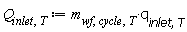 Q[inlet, T] := Units:-Standard:-`*`(m[wf, cycle, T], q[inlet, T])
