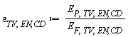 varepsilon[TV, `EN,CD`] := Units:-Standard:-`*`(E[P, TV, `EN,CD`], Units:-Standard:-`/`(E[F, TV, `EN,CD`]))