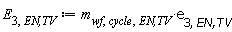 E[3, `EN,TV`] := Units:-Standard:-`*`(m[wf, cycle, `EN,TV`], e[3, `EN,TV`])