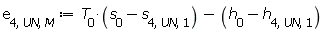 e[4, UN, M] := Units:-Standard:-`+`(Units:-Standard:-`*`(T[0], Units:-Standard:-`+`(s[0], Units:-Standard:-`-`(s[4, UN, 1]))), Units:-Standard:-`-`(Units:-Standard:-`+`(h[0], Units:-Standard:-`-`(h[4, UN, 1]))))