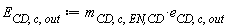 E[CD, c, out] := Units:-Standard:-`*`(m[CD, c, `EN,CD`], e[CD, c, out])