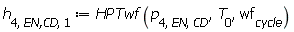 h[4, `EN,CD`, 1] := HPTwf(p[4, EN, CD], T[0], wf[cycle])