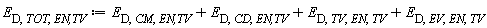 E[D, TOT, `EN,TV`] := Units:-Standard:-`+`(Units:-Standard:-`+`(Units:-Standard:-`+`(E[D, CM, `EN,TV`], E[D, CD, `EN,TV`]), E[D, TV, EN, TV]), E[D, EV, EN, TV])