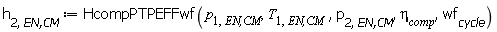 h[2, `EN,CM`] := HcompPTPEFFwf(p[1, `EN,CM`], T[1, `EN,CM`], p[2, `EN,CM`], eta[comp], wf[cycle])