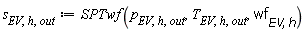 s[EV, h, out] := SPTwf(p[EV, h, out], T[EV, h, out], wf[EV, h])