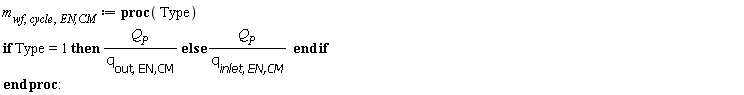 m[wf, cycle, `EN,CM`] := proc (Type) if Type = 1 then Q[P]/q[out, `EN,CM`] else Q[P]/q[inlet, `EN,CM`] end if end proc: