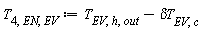 T[4, EN, EV] := Units:-Standard:-`+`(T[EV, h, out], Units:-Standard:-`-`(`&delta;T`[EV, c]))