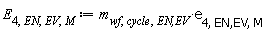 E[4, EN, EV, M] := Units:-Standard:-`*`(m[wf, cycle, `EN,EV`], e[4, `EN,EV`, M])