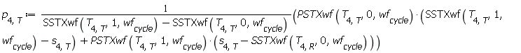 p[4, T] := Units:-Standard:-`*`(Units:-Standard:-`+`(Units:-Standard:-`*`(PSTXwf(T[4, T], 0, wf[cycle]), Units:-Standard:-`+`(SSTXwf(T[4, T], 1, wf[cycle]), Units:-Standard:-`-`(s[4, T]))), Units:-Standard:-`*`(PSTXwf(T[4, T], 1, wf[cycle]), Units:-Standard:-`+`(s[4, T], Units:-Standard:-`-`(SSTXwf(T[4, R], 0, wf[cycle]))))), Units:-Standard:-`/`(Units:-Standard:-`+`(SSTXwf(T[4, T], 1, wf[cycle]), Units:-Standard:-`-`(SSTXwf(T[4, T], 0, wf[cycle])))))