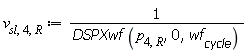 v[sl, 4, R] := Units:-Standard:-`/`(DSPXwf(p[4, R], 0, wf[cycle]))