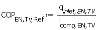 COP[`EN,TV`, Ref] := Units:-Standard:-`*`(q[inlet, `EN,TV`], Units:-Standard:-`/`(l[comp, `EN,TV`]))