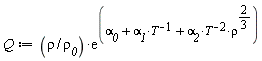 Q := rho*exp(`&alpha;__0`+`&alpha;__1`/T+`&alpha;__2`*rho^(2/3)/T^2)/`&rho;__0`