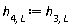 h[4, L] := h[3, L]