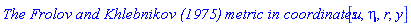 `The Frolov and Khlebnikov (1975) metric in coordinates `[u, eta, r, y]
