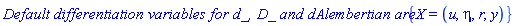 `Default differentiation variables for d_, D_ and dAlembertian are: `*{X = (u, eta, r, y)}
