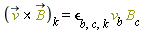 Component(`&x`(`#mover(mi("v",mathcolor = "olive"),mo("&rarr;"))`, `#mover(mi("B",mathcolor = "olive"),mo("&rarr;"))`), k) = `&epsilon;`[b, c, k]*v[b]*B[c](X)