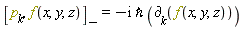 Physics:-Commutator(p[k], f(x, y, z)) = -I*`&hbar;`*`&PartialD;`[k](f(x, y, z))