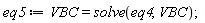 eq5 := VBC = solve(eq4, VBC)