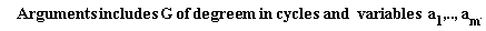 "    Arguments includes G of degree m in cycles  and  variables  a[1],..,a[m]."