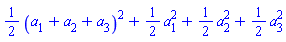 (1/2)*(a[1]+a[2]+a[3])^2+(1/2)*a[1]^2+(1/2)*a[2]^2+(1/2)*a[3]^2