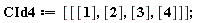 CId4 := [[[1], [2], [3], [4]]];