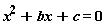 x^2+bx+c = 0