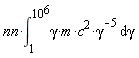 nn*(int(gamma*m*c^2*(1/gamma^5), gamma = 1 .. 10^6))