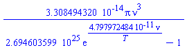 0.3308494320e-13*Pi*nu^3/(0.2694603599e26*exp(0.4797972484e-10*nu/T)-1)