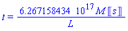 t = 0.6267158434e18*M*Units:-Unit('s')/L