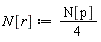 N[r] := (1/4)*N[p]