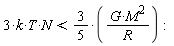 3*k*T*N < (3/5)*G*M^2/R