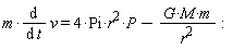 m*(diff(v, t)) = 4*Pi*r^2*P-G*M*m/r^2
