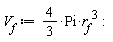 V[f] := (4/3)*Pi*r[f]^3