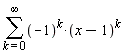 sum((-1)^k*(x-1)^k, k = 0 .. infinity)