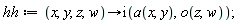 hh := proc (x, y, z, w) options operator, arrow; i(a(x, y), o(z, w)) end proc;