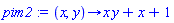 proc (x, y) options operator, arrow; x*y+x+1 end proc
