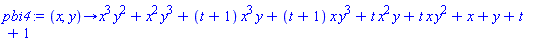 proc (x, y) options operator, arrow; x^3*y^2+x^2*y^3+(t+1)*x^3*y+(t+1)*x*y^3+t*x^2*y+t*x*y^2+x+y+t+1 end proc