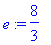 e := 8/3
