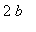 2*b