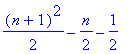 1/2*(n+1)^2-1/2*n-1/2