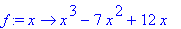 f := proc (x) options operator, arrow; x^3-7*x^2+12...