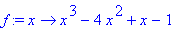 f := proc (x) options operator, arrow; x^3-4*x^2+x-...