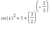 csc(x)^2 = 1+(3/2)^(-2/3)