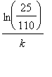 ln(25/110)/k