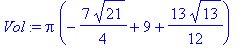 Vol := Pi*(-7/4*21^(1/2)+9+13/12*13^(1/2))