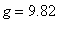 g = 9.82